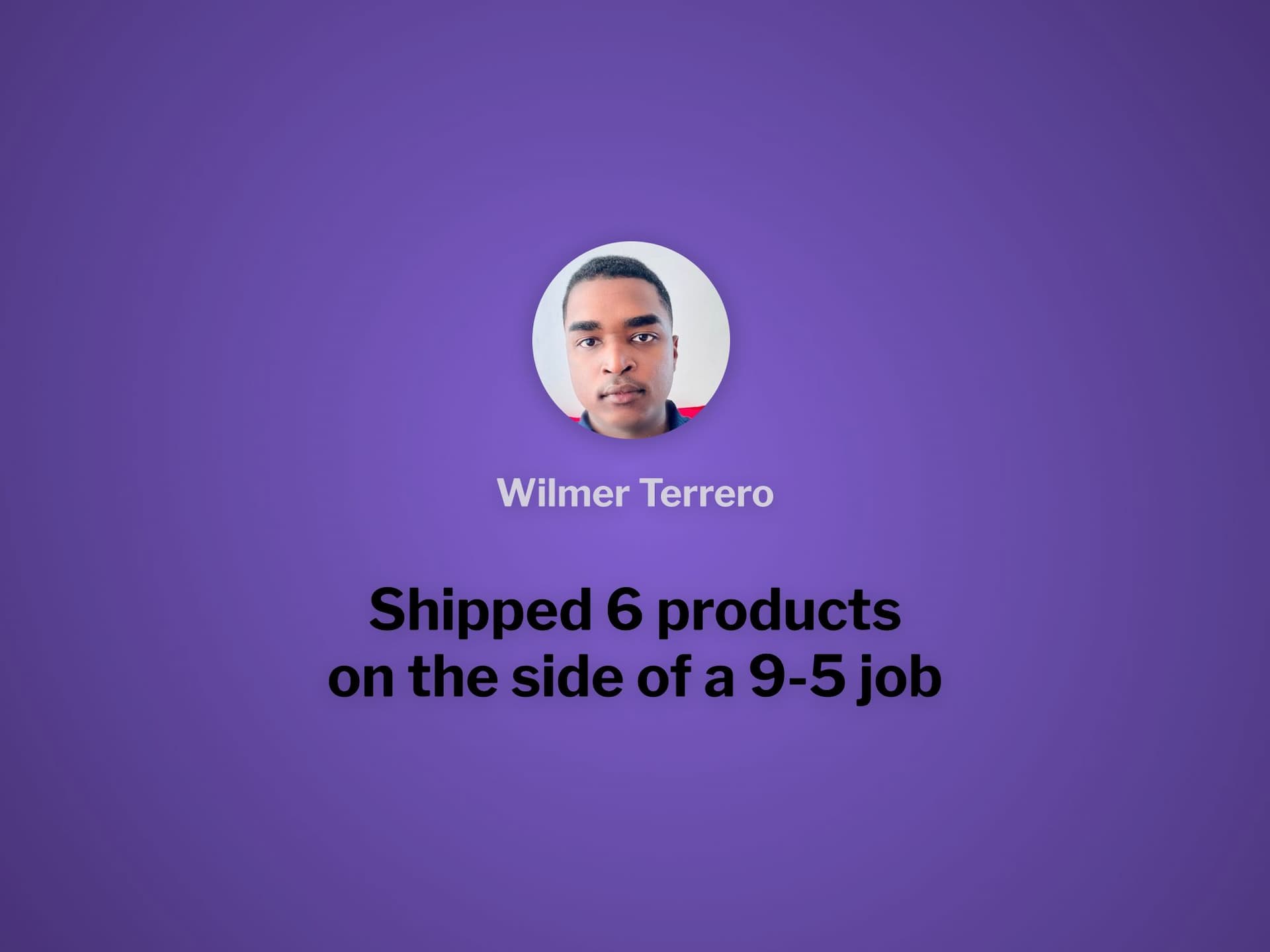 Cover image for Next.js Dev Wilmer Terrero shipped 6 side projects